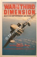 Book cover of War in the Third Dimension by MASON, Air Vice-Marshall R.A.